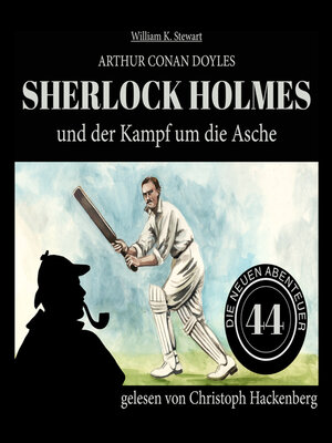 cover image of Sherlock Holmes und der Kampf um die Asche--Die neuen Abenteuer, Folge 44